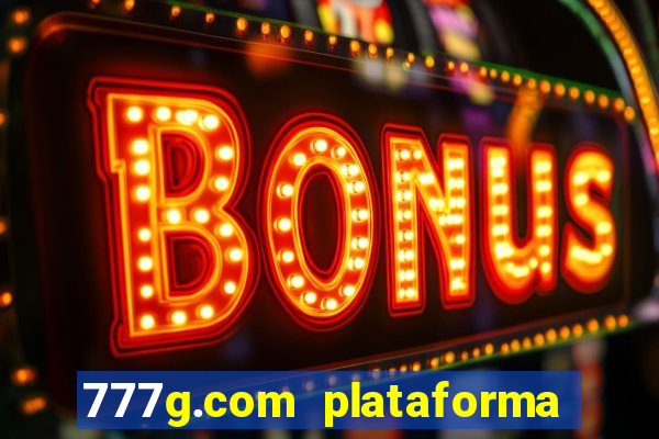 777g.com plataforma de jogos